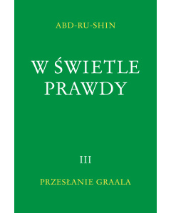 W Świetle Prawdy – Przesłanie Graala, Tom 3 (eBook)